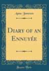 Image for Diary of an Ennuyee (Classic Reprint)