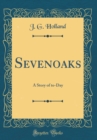 Image for Sevenoaks: A Story of to-Day (Classic Reprint)
