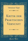 Image for Kritik der Praktischen Vernunft (Classic Reprint)
