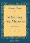Image for Memoires d&#39;un Medecin: Joseph Balsamo (Classic Reprint)