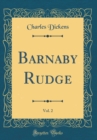 Image for Barnaby Rudge, Vol. 2 (Classic Reprint)