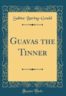 Image for Guavas the Tinner (Classic Reprint)