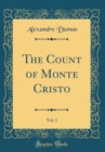 Image for The Count of Monte Cristo, Vol. 1 (Classic Reprint)