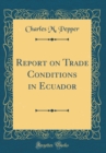 Image for Report on Trade Conditions in Ecuador (Classic Reprint)