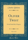 Image for Oliver Twist, Vol. 3 of 3: Or the Parish Boy&#39;s Progress (Classic Reprint)