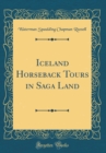 Image for Iceland Horseback Tours in Saga Land (Classic Reprint)