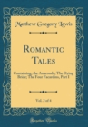 Image for Romantic Tales, Vol. 2 of 4: Containing, the Anaconda; The Dying Bride; The Four Facardins, Part I (Classic Reprint)