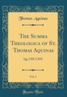 Image for The Summa Theologica of St. Thomas Aquinas, Vol. 1: Qq. CIII-CXIX (Classic Reprint)