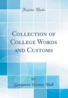 Image for Collection of College Words and Customs (Classic Reprint)
