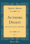 Image for Authors Digest, Vol. 2: Jane Goodwin Austin to Aphra Behn (Classic Reprint)