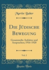 Image for Die Judische Bewegung, Vol. 2: Gesammelte Aufsatze und Ansprachen; 1916-1920 (Classic Reprint)