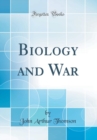 Image for Biology and War (Classic Reprint)