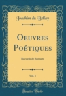 Image for Oeuvres Poetiques, Vol. 1: Recueils de Sonnets (Classic Reprint)