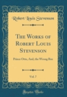 Image for The Works of Robert Louis Stevenson, Vol. 7: Prince Otto, And, the Wrong Box (Classic Reprint)
