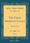 Image for The Great American Canals, Vol. 2: The Erie Canal (Classic Reprint)