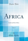 Image for Africa, Vol. 4: South and East Africa (Classic Reprint)