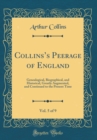 Image for Collinss Peerage of England, Vol. 5 of 9: Genealogical, Biographical, and Historical, Greatly Augmented, and Continued to the Present Time (Classic Reprint)