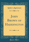 Image for John Brown of Haddington (Classic Reprint)