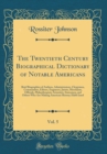 Image for The Twentieth Century Biographical Dictionary of Notable Americans, Vol. 5: Brief Biographies of Authors, Administrators, Clergymen, Commanders, Editors, Engineers, Jurists, Merchants, Officials, Phil