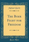 Image for The Boer Fight for Freedom (Classic Reprint)