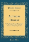 Image for Authors Digest: The World&#39;s Great Stories in Brief, Prepared by a Staff of Literary Experts, With the Assistance of Many Living Novelists (Classic Reprint)