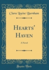 Image for Hearts&#39; Haven: A Novel (Classic Reprint)