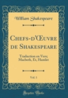 Image for Chefs-d&#39;?uvre de Shakespeare, Vol. 1: Traduction en Vers; Macbeth, Et, Hamlet (Classic Reprint)