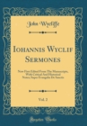 Image for Iohannis Wyclif Sermones, Vol. 2: Now First Edited From The Manuscripts, With Critical And Historical Notes; Super Evangelia De Sanctis (Classic Reprint)