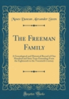 Image for The Freeman Family: A Genealogical and Historical Record of One Hundred and Sixty Years Extending From the Eighteenth to the Twentieth Century (Classic Reprint)