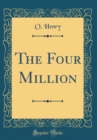 Image for The Four Million (Classic Reprint)