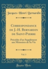 Image for Correspondance de J.-H. Bernardin de Saint-Pierre, Vol. 3: Precedee d&#39;un Supplement aux Memoires de Sa Vie (Classic Reprint)