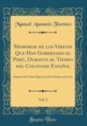 Image for Memorias de los Vireyes Que Han Gobernado el Peru, Durante el Tiempo del Coloniaje Espanol, Vol. 5: Impresas de Orden Suprema; Don Teodoro de Croix (Classic Reprint)
