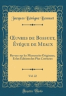 Image for ?uvres de Bossuet, Eveque de Meaux, Vol. 22: Revues sur les Manuscrits Originaux, Et les Editions les Plus Correctes (Classic Reprint)