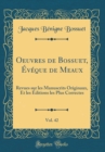 Image for Oeuvres de Bossuet, Eveque de Meaux, Vol. 42: Revues sur les Manuscrits Originaux, Et les Editions les Plus Correctes (Classic Reprint)