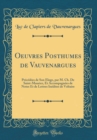 Image for Oeuvres Posthumes de Vauvenargues: Precedees de Son Eloge, par M. Ch. De Saint-Maurice, Et Accompagnees de Notes Et de Lettres Inedites de Voltaire (Classic Reprint)