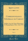 Image for Correspondance Generale de Carnot, Vol. 2: Publiee Avec des Notes Historiques Et Biographiques; Mars-Aout 1793 (Classic Reprint)