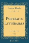Image for Portraits Litteraires, Vol. 2 (Classic Reprint)