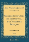 Image for ?uvres Completes de Marmontel, de l&#39;Academie Francais, Vol. 18 (Classic Reprint)