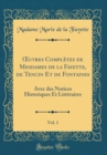 Image for ?uvres Completes de Mesdames de la Fayette, de Tencin Et de Fontaines, Vol. 1: Avec des Notices Historiques Et Litteraires (Classic Reprint)
