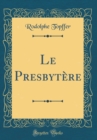 Image for Le Presbytere (Classic Reprint)
