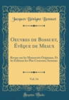 Image for Oeuvres de Bossuet, Eveque de Meaux, Vol. 14: Revues sur les Manuscrits Originaux, Et les Editions les Plus Correctes; Sermons (Classic Reprint)