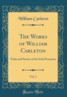 Image for The Works of William Carleton, Vol. 3: Traits and Stories of the Irish Peasantry (Classic Reprint)