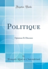Image for Politique: Opinions Et Discours (Classic Reprint)