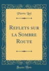 Image for Reflets sur la Sombre Route (Classic Reprint)