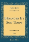 Image for Beranger Et Son Temps, Vol. 2 (Classic Reprint)