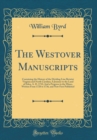 Image for The Westover Manuscripts: Containing the History of the Dividing Line Betwixt Virginia and North Carolina; A Journey to the Land of Eden, A. D. 1733; And a Progress to the Mines, Written From 1728 to 