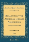 Image for Bulletin of the American Library Association, Vol. 2: January-November, 1908 (Classic Reprint)