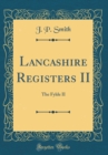 Image for Lancashire Registers II: The Fylde II (Classic Reprint)