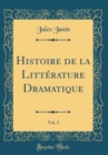 Image for Histoire de la Litterature Dramatique, Vol. 2 (Classic Reprint)