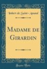Image for Madame de Girardin (Classic Reprint)